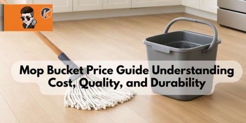 Mop Bucket Price Guide: Understanding Cost, Quality, and Durability